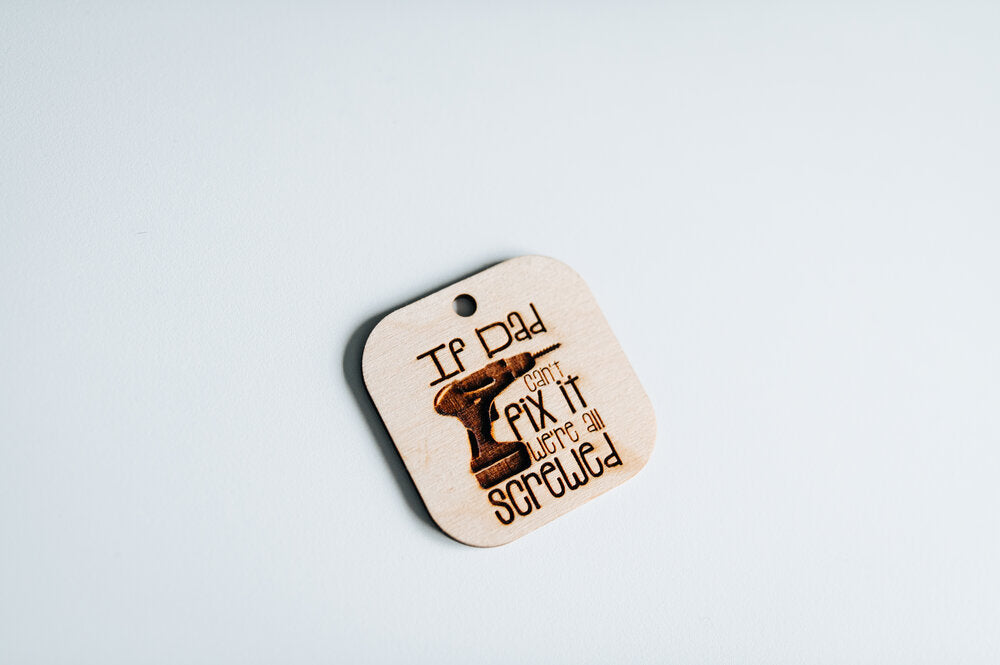 If Dad Can't Fix It We're All Screwed Wooden Gift Tag